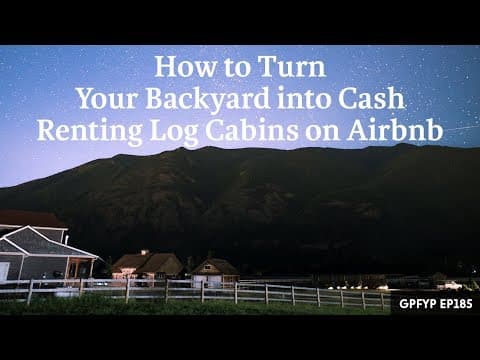 Airbnb Hosting EP 185 How to Turn Your Backyard into Cash Renting Log Cabins on Airbnb