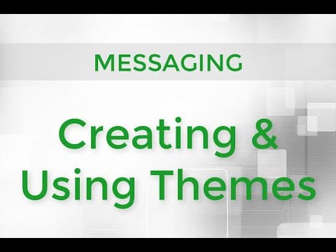 Messaging - Creating & Using Themes