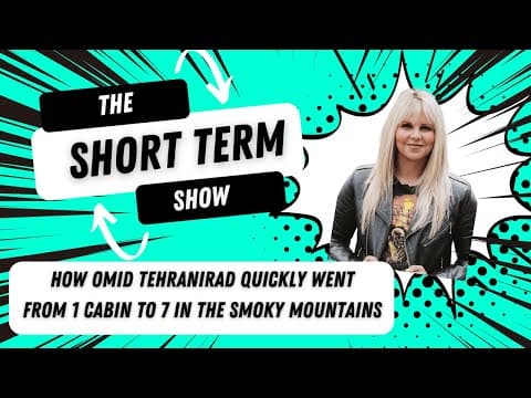 How Omid Tehranirad Quickly Went from 1 Cabin to 7 in the Smoky Mountains | The Short Term Show