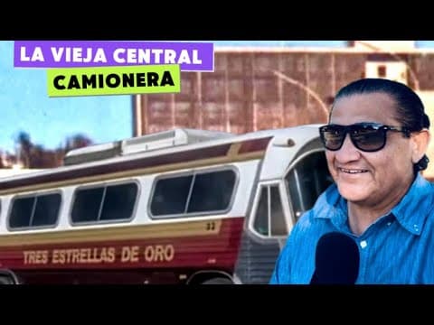 La Vieja Central Camionera  y sus Alrededores