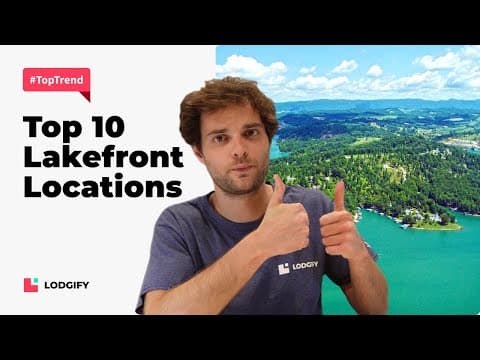 Top 10 Lake Towns to Invest In Short-Term Rentals In The U.S.