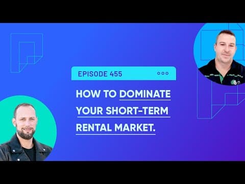 How to Dominate Your Short-Term Rental Market (Ep455)