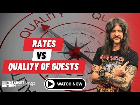 Rates VS Quality of Guest | Short Term Rental Management