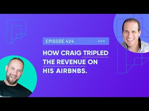 How Craig TRIPLED the revenue on his Airbnbs (Ep424)