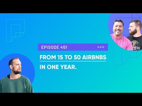 From 15 to 50 Airbnbs in One Year (Ep451)