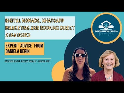 Digital Nomads, WhatsApp Marketing & Book Direct Strategies - EP 491 Vacation Rental Success Podcast