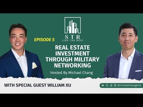 William Xu - Accelerating Your Real Estate Investment Through Military Networking