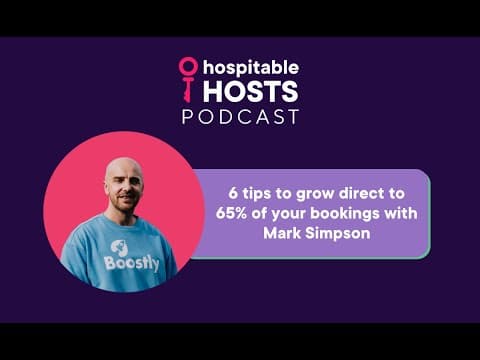 6 Tips to Grow Direct to 65% of Your Bookings with Mark Simpson by Hospitable Hosts