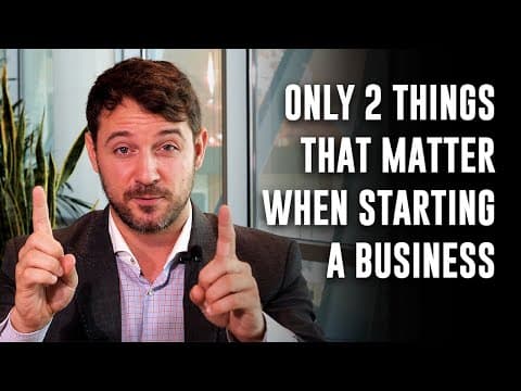 The ONLY 2 Things That Matter When Starting a Business