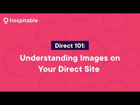 Hospitable Direct 101: Understanding Images on Your Direct Site