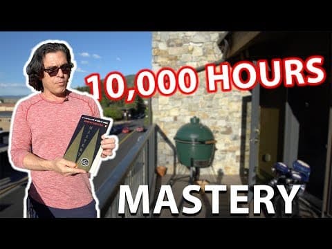 HOW TO ACHIEVE MASTERY (hint: it will take 10,000 hours)