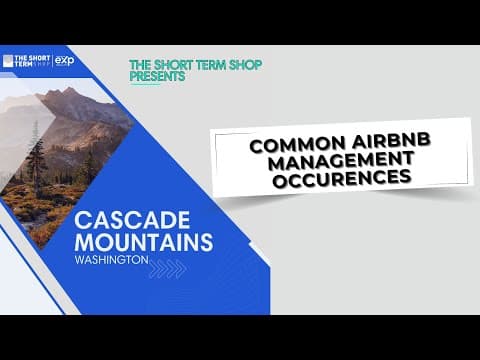 Common Airbnb Management Occurrences In The Cascade Mountains Of Washington