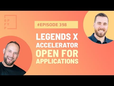 Legends X Accelerator Open For Applications (Ep398)
