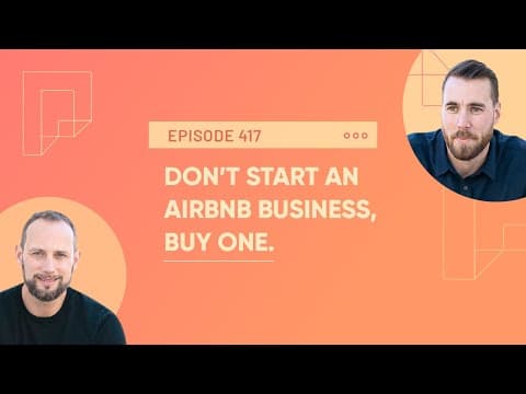 Don’t start an Airbnb business, Buy One (Ep417)