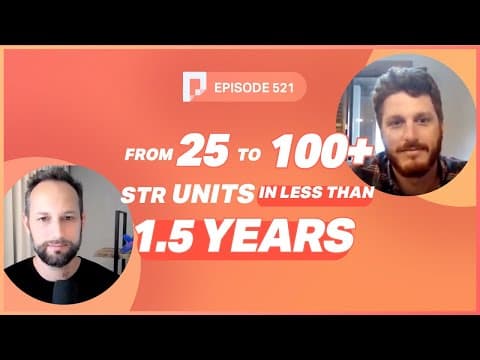 From 25 to 100+ STR Units in Less Than 1.5 Years (Ep521)