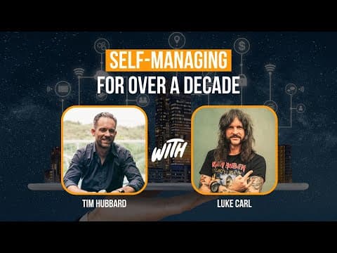 Self Managing for Over A Decade - Industry Expert Luke Carl Shares His TOP Tips