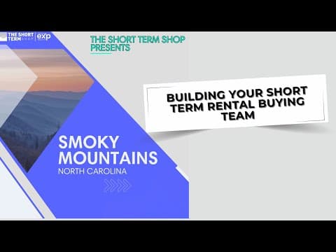 Building Your Short Term Rental Buying Team in The North Carolina Smoky Mountains