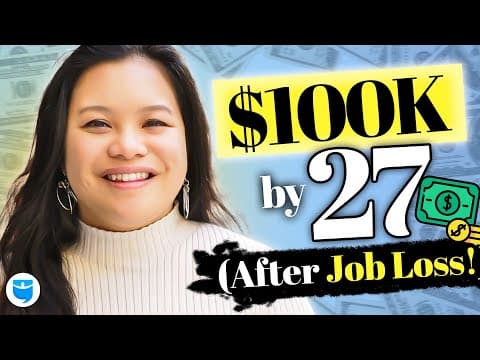 $100K Net Worth by 27 EVEN After Getting Laid Off (w/ Student Loans!)