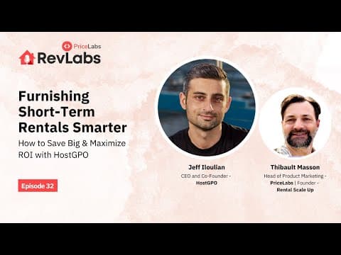 Furnishing Short-Term Rentals Smarter: How to Save Big & Maximize ROI ft. Jeff Iloulian (HostGPO)