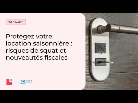 Wébinaire Lodgify : Protéger votre location saisonnière : risques de squat et nouveautés fiscales
