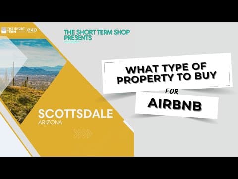 What Type of Property to Buy for Airbnb In Scottsdale, AZ