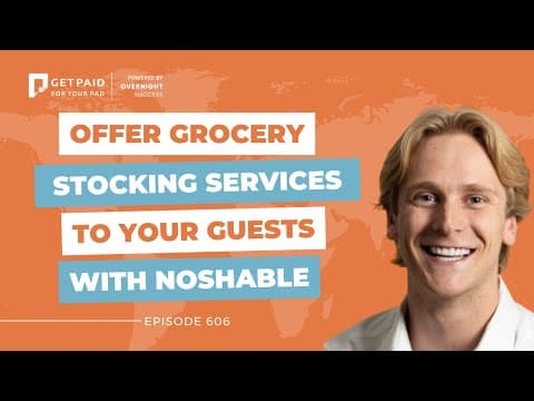 Offer grocery stocking services to your guests with Noshable (Ep 606)