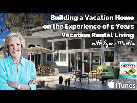 VRS143 - Building a Vacation Rental Home With Lynne Martin