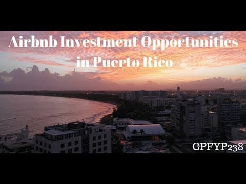 EP 238: Airbnb Investment Opportunities in Puerto Rico