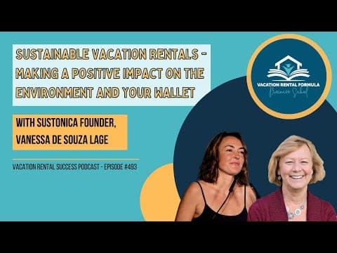 Sustainable Vacation Rentals - EP 493 Vacation Rental Success Podcast