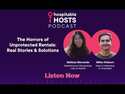 The Horrors of Unprotected Rentals: Real Stories & Solutions with Alertify by Hospitable Hosts