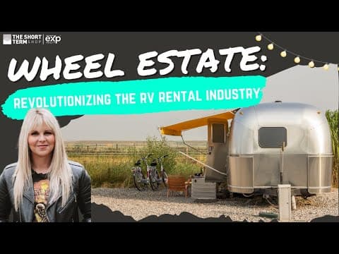 Wheel Estate: Revolutionizing the RV Rental Industry with Garr Russell | The Short Term Show