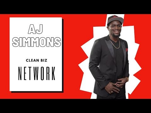 Who is AJ Simmons? Clean Biz Network: 6- Figure Entrepreneur