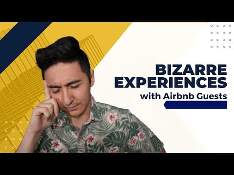 Bizarre Experiences with Airbnb Guests