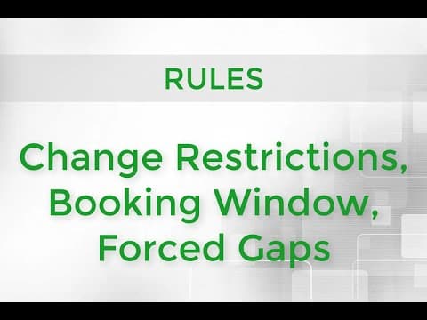 Rules - Change Restrictions, Booking Window, Forced Gaps