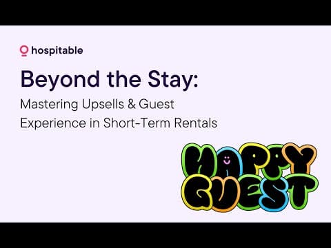 Beyond the Stay: Mastering Upsells & Guest Experience in Short-Term Rentals