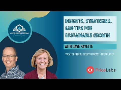 Insights, Strategies & Tips for Sustainable Growth - EP 517 Vacation Rental Success Podcast