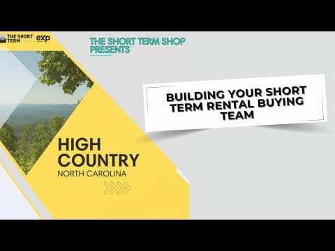 Building Your Short Term Rental Buying Team In The High Country of North Carolina