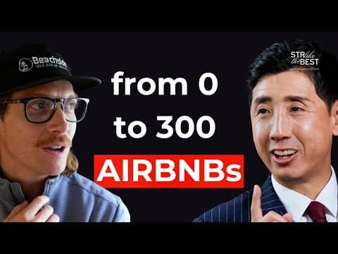 From 0 to 300 Airbnbs : How He Built a STR Property Management Company  - STR Like The Best #61