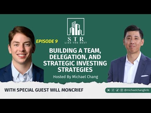 Will Moncrief - Building a Team, Delegation, and Strategic Investing Strategies
