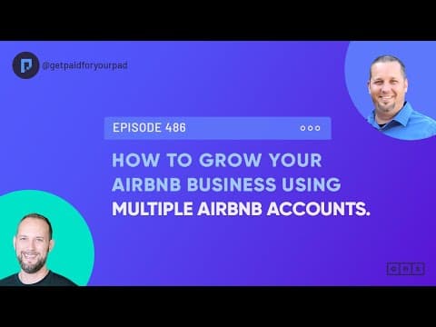 How to Grow Your Airbnb Business Using Multiple Airbnb Accounts (Ep486)