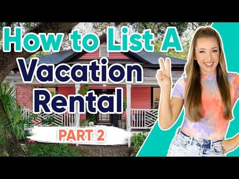 How to List a Vacation Rental - Part 2
