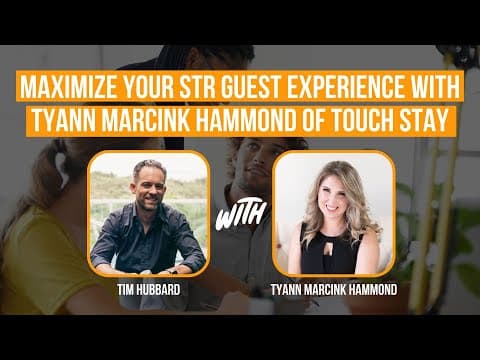 Maximize Your STR Guest Experience with Tyann Marcink-Hammond of Touch Stay