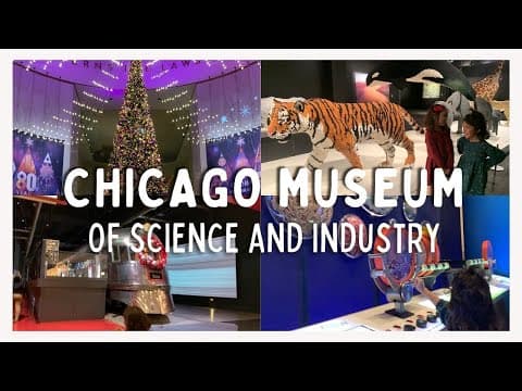 Quick summary - Chicago Museum of Science and Industry