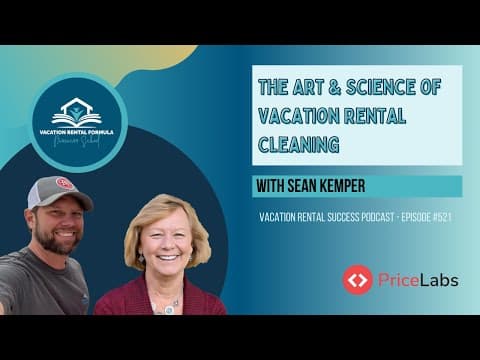 The Art & Science of Vacation Rental Cleaning - EP 521 Vacation Rental Success Podcast