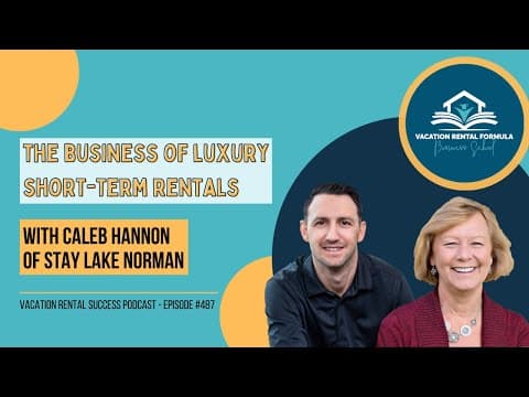 The Business of Luxury Short-Term Rentals - EP 487 Vacation Rental Success Podcast