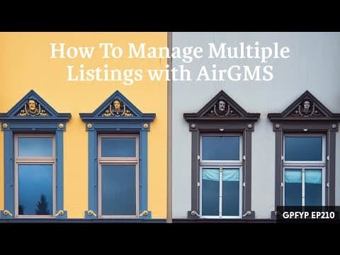 Airbnb Hosting EP 210: How To Manage Multiple Listings with AirGMS