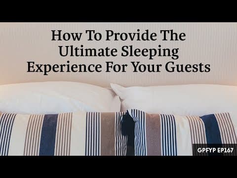 Airbnb Hosting EP 167 How to Provide The Ultimate Sleeping Experience For Your Guests