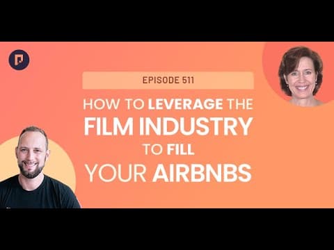 How to Leverage the Film Industry to Fill Your Airbnbs (Ep511)