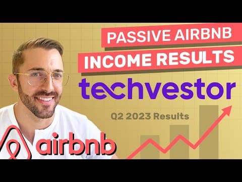 Techvestor Review Q2 2023 Results w: Sief Khafagi Passive Airbnb Income