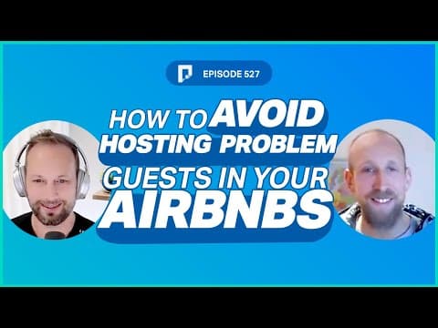 How to Avoid Hosting Problem Guests in Your Airbnbs (Ep527)
